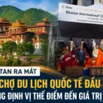 Bhutan lần đầu tổ chức hội chợ du lịch quốc tế, thúc đẩy chiến lược du lịch giá trị cao